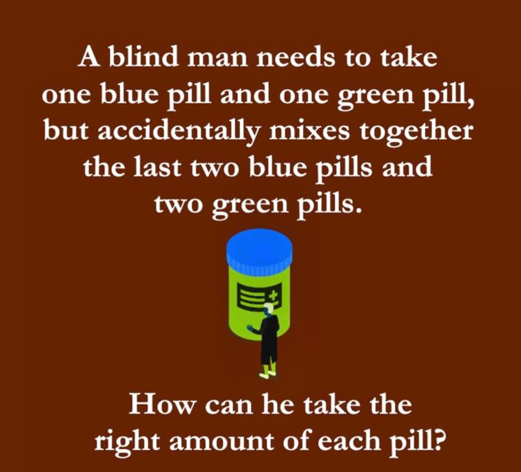 Blind man green blue pills riddle